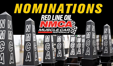 It's time to nominate Your favorite  NMCA racers and crew for the annual NMCA Muscle Car Nationals Awards.